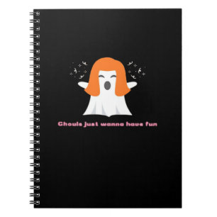 Ghouls just wanna have fun - Funny Quote Notizblock