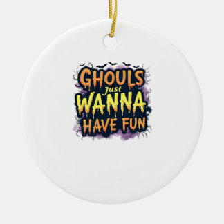 Ghouls just wanna have fun - Halloween Design Keramik Ornament