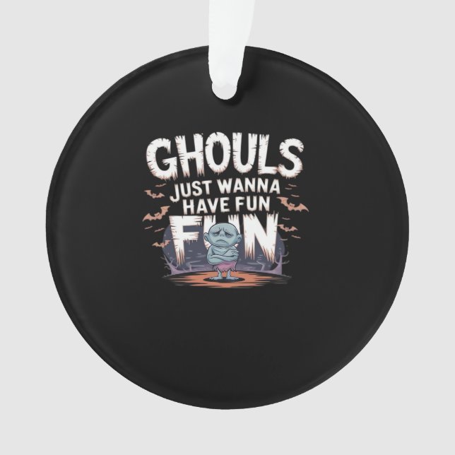 Ghouls just wanna have fun - Halloween-Zitat Ornament (Vorderseite)