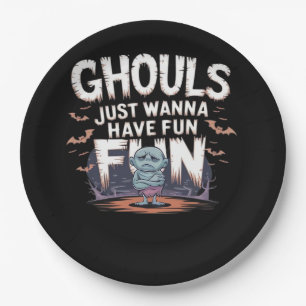 Ghouls just wanna have fun - Halloween-Zitat Pappteller