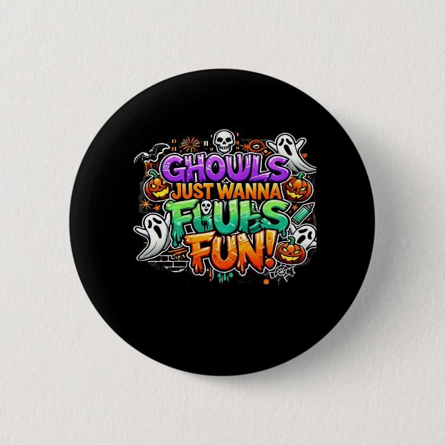 Ghouls just wanna have fun - Herbst-Ghouls Button (Vorderseite)