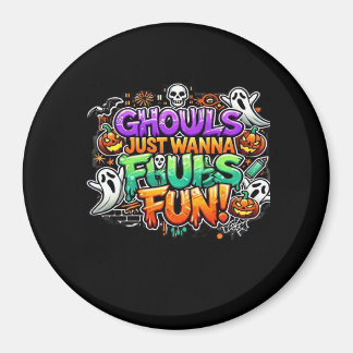 Ghouls just wanna have fun - Herbst-Ghouls Magnet