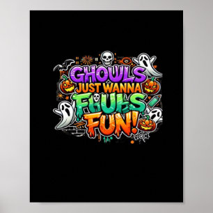 Ghouls just wanna have fun - Herbst-Ghouls Poster