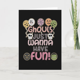 Ghouls just wanna have fun - Neuartiges Halloween Karte