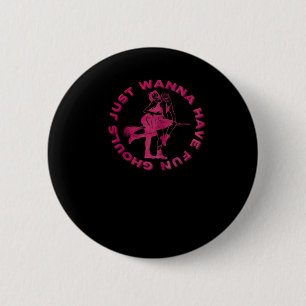 Ghouls just wanna have fun - Retro Spooky Design Button