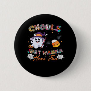 Ghouls just wanna Have Fun Shirt - Retro Halloween Button