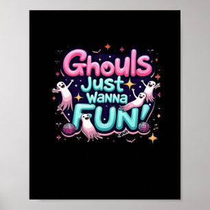 Ghouls Just Wanna Spaß Halloween Disco Party I Poster