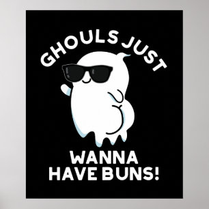 Ghouls nur Wanna haben Buns Ghost Pun Dark BG Poster