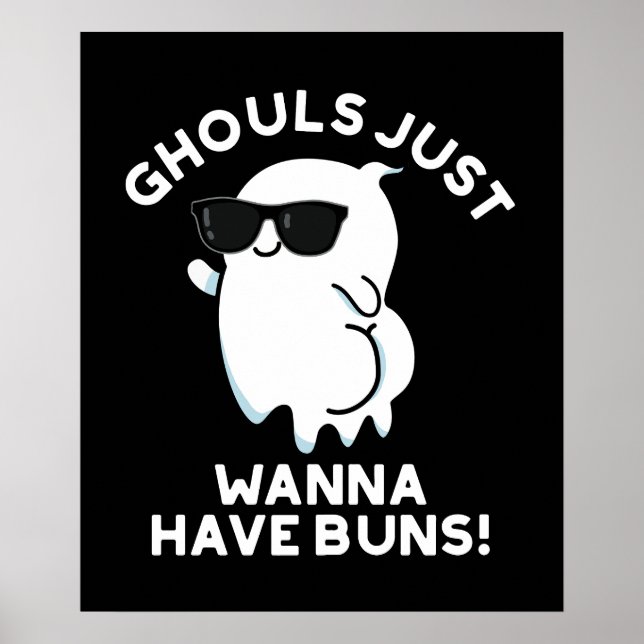 Ghouls nur Wanna haben Buns Ghost Pun Dark BG Poster (Vorne)