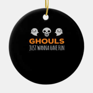 Ghouls nur Wanna haben Spaß Autumn Ästhetik Keramik Ornament