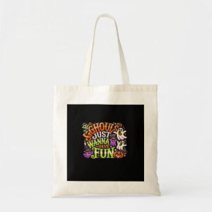 Ghouls nur Wanna haben Spaß Halloween - Spooky Sub Tragetasche