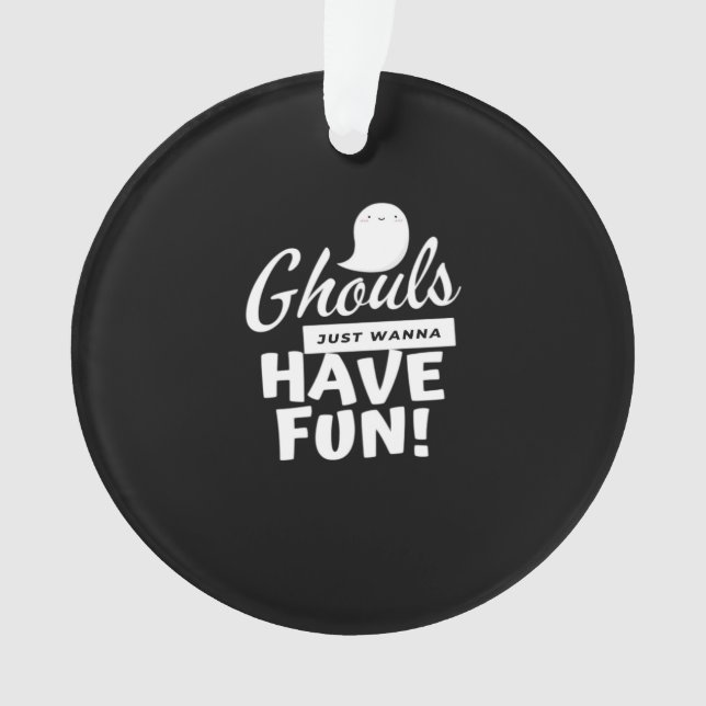 Ghouls nur Wanna haben Spaß klassischen Slogan Ornament (Vorderseite)