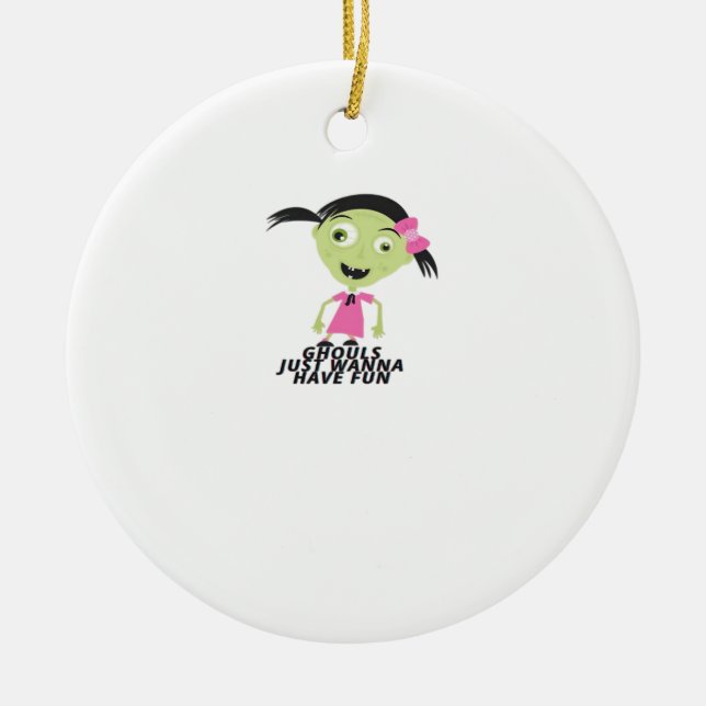 Ghouls nur Wanna haben Spaß lustige Zitat Keramik Ornament (Vorne)