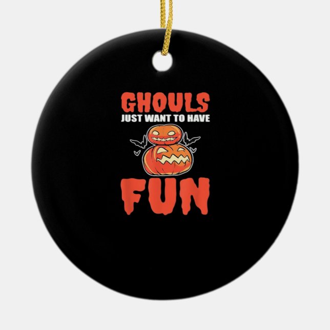 Ghouls nur Wanna haben Spaß lustigen Stil Keramik Ornament (Vorne)