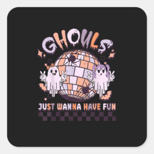 Ghouls nur Wanna haben Spaß Retro Halloween Kostüm Quadratischer Aufkleber