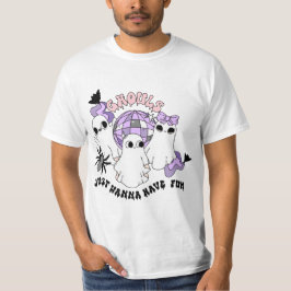 Ghouls nur wollen Spaß haben T-Shirt