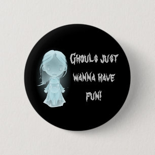 "Ghouls will einfach Spaß haben!" Halloween Button