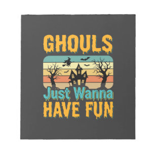 Ghouls wollen nur Spaß haben Halloween-Design_1 Notizblock
