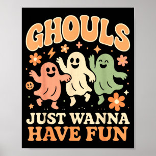 Ghule wollen nur Spaß haben Halloween-Kostüm Poster