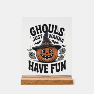 Ghule wollen nur Spaß haben Halloween-Kürbis-Geist Acrylschild