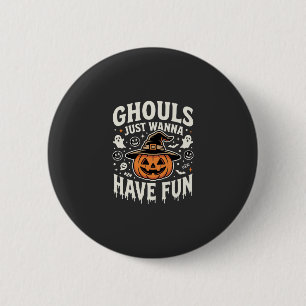 Ghule wollen nur Spaß Halloween-Kürbis Button