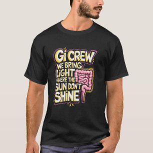 Gi Crew wir bringen Licht, wo die Sonne nicht sche T-Shirt