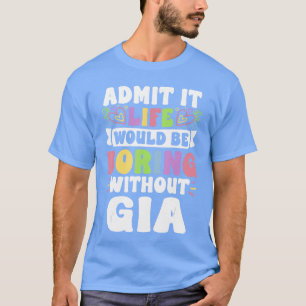 Gia Personalisierter Name Lustiger Spruch Vorname T-Shirt