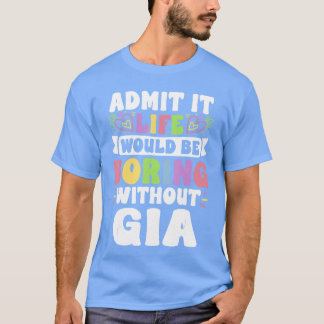 Gia Personalisierter Name Lustiger Spruch Vorname T-Shirt