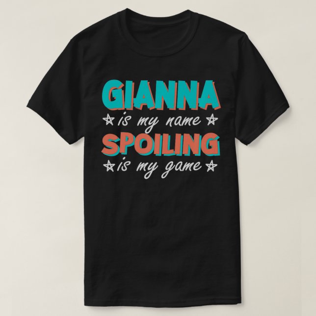 Gianna ist mein Name Personalisiert Nickname Custo T-Shirt (Design vorne)