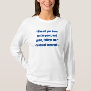 Gib alles den Armen und folge mir Blau Jesus Zitat T-Shirt