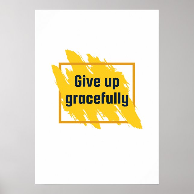 Gib anmutig auf! Anti-Motivation Poster (Vorne)
