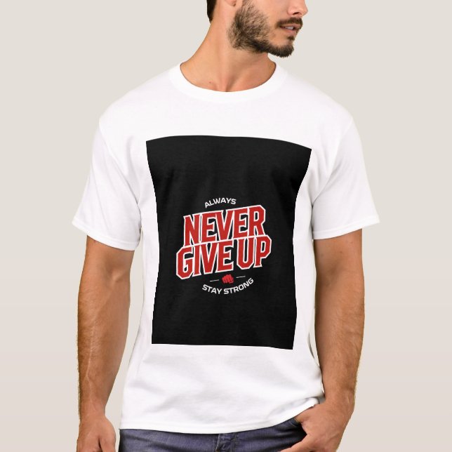 Gib das Design nie auf T-Shirt (Vorderseite)