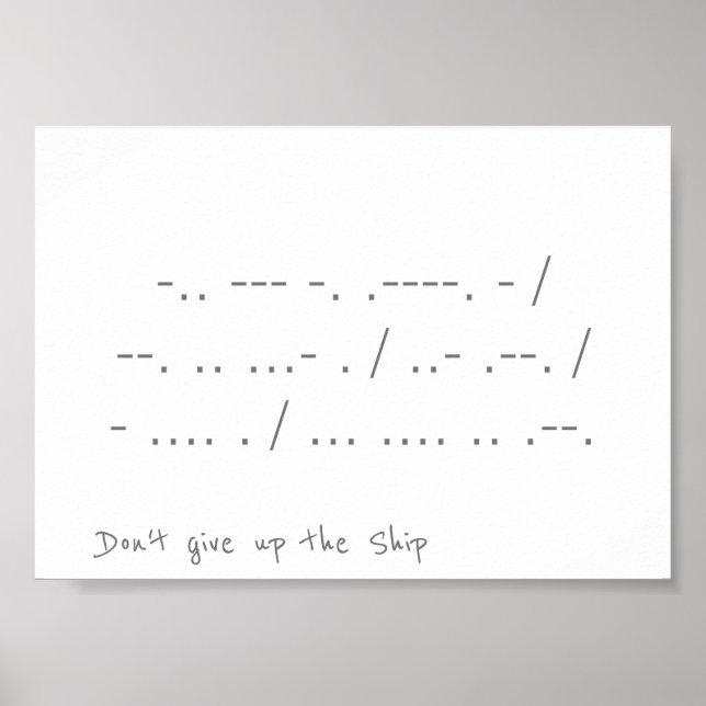 Gib das Schiff nicht in Morse Code Wall Print auf Poster (Vorne)