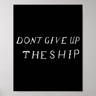 Gib das Schiff Perry-Flagge nicht auf (clic, Front Poster