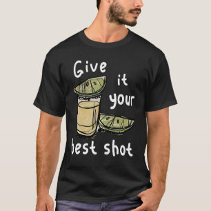 Gib dein Bestes T-Shirt