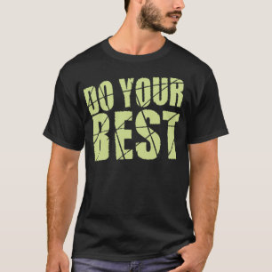 Gib dein Bestes T-Shirt