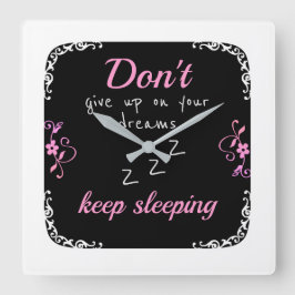 Gib deine Träume nicht auf! Quadratische Wanduhr