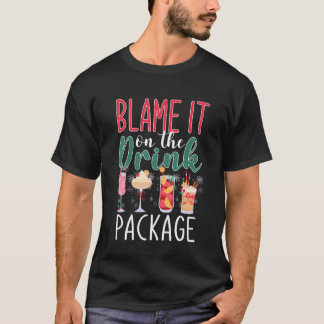 Gib dem Getränkepaket die Schuld Lustige Kreuzfahr T-Shirt