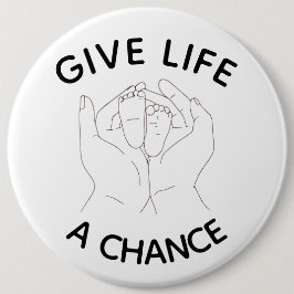 Gib dem Leben eine Chance Button – Pro-Life-Bewuss