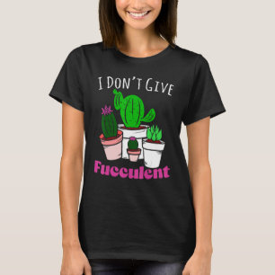 Gib der Sukkulenten-Pflanzen-Gärtnerei von Kaktus T-Shirt