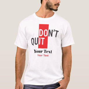 Gib die Typografie nicht auf – Starkes Mindset-Des T-Shirt