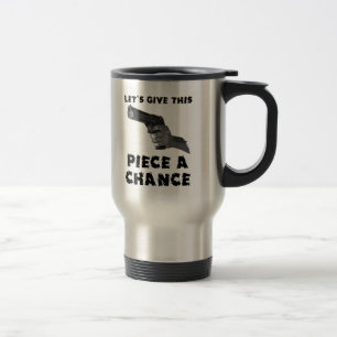 Gib diesem Stück eine Chance Lustiger Becher Humor Reisebecher