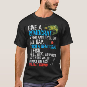 Gib einem Demokraten einen Fisch Lustiger Angel-Re T-Shirt