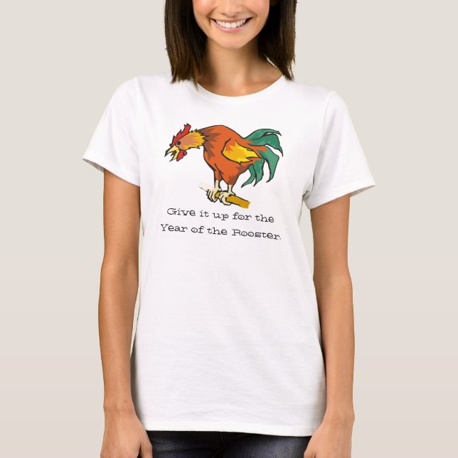 Gib es für das Jahr des Rooster-T - Shirt auf (Vorderseite)