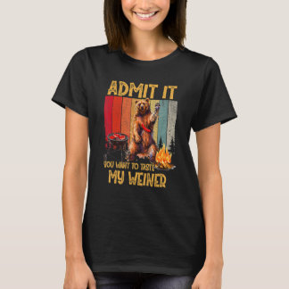 Gib es zu, dass du Will, meinen Weiner zu probiere T-Shirt