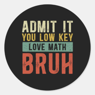 Gib es zu, du liebst Mathe heimlich Bruh Vintage M Runder Aufkleber