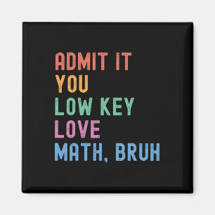 Gib es zu, du liebst Mathe heimlich, Mann. Lehrer  Magnet