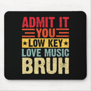 Gib es zu, du liebst Musik heimlich, Mann, lustige Mousepad