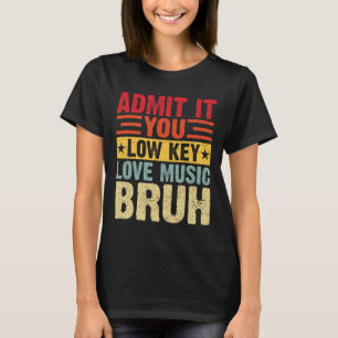Gib es zu, du liebst Musik heimlich, Mann, lustige T-Shirt
