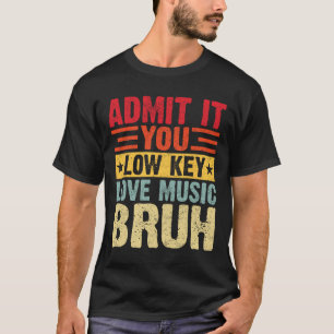 Gib Es Zu, Du Liebst Musik Insgeheim, Mann Lustige T-Shirt
